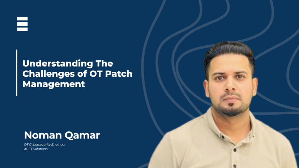 Understanding The Challenges of OT Patch Management